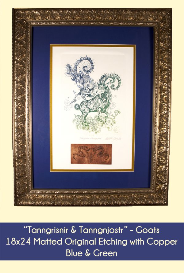 Tanngrisnir & Tanngnjostr Goats in 18x24 inch matted original etching with copper in the blue and green color option. Blue and gold double mat, white paper and blue and green inks.